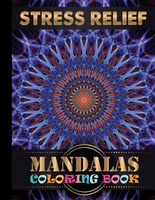 Book cover for Stress Relief Mandalas Coloring Book