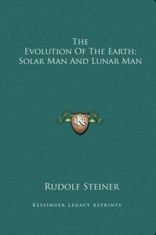 Cover of The Evolution of the Earth; Solar Man and Lunar Man