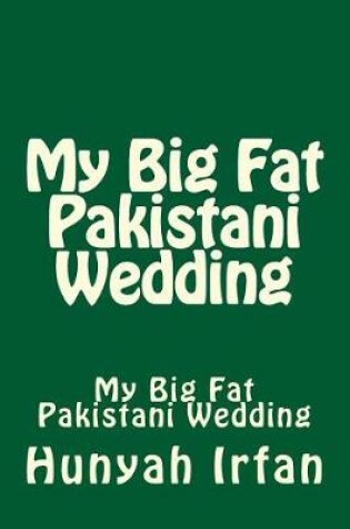 Cover of My Big Fat Pakistani Wedding