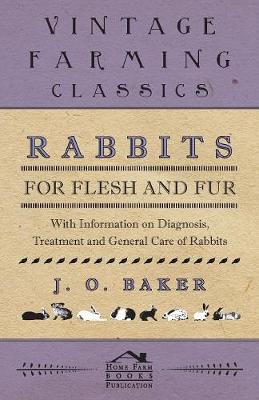 Book cover for Rabbits for Flesh and Fur - With Information on Breeding, Varieties, Housing and Other Aspects of Rabbit Farming on a Smallholding
