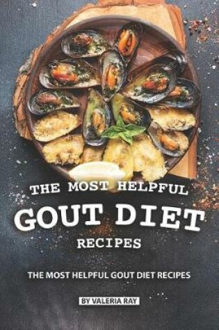 Cover of The Most Helpful Gout Diet Recipes