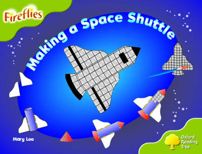 Book cover for Oxford Reading Tree: Stage 7: Fireflies: Making a Space Shuttle