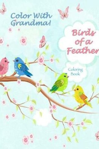 Cover of Color With Grandma! Birds of a Feather Coloring Book