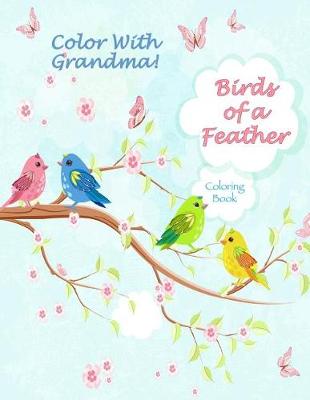 Book cover for Color With Grandma! Birds of a Feather Coloring Book