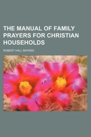 Cover of The Manual of Family Prayers for Christian Households