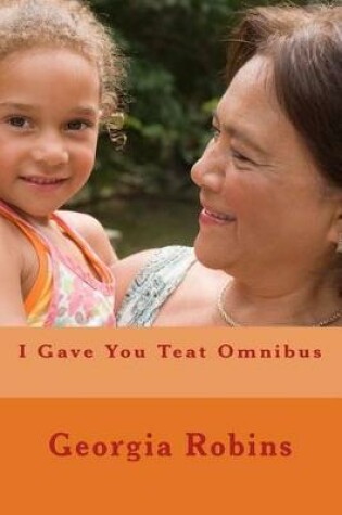 Cover of I Gave You Teat Omnibus