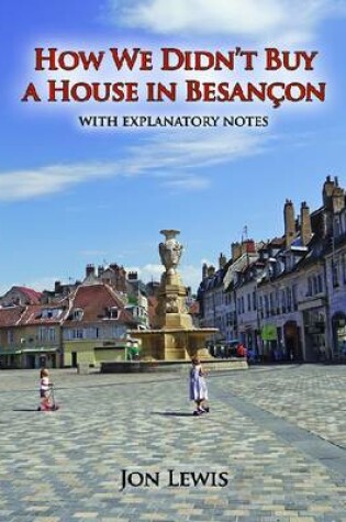 Cover of How We Didn't Buy a House in Besancon