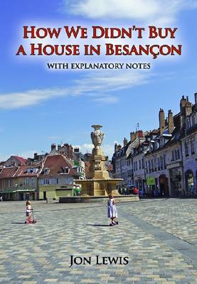 Book cover for How We Didn't Buy a House in Besancon