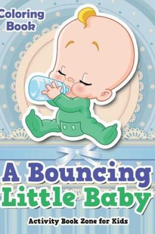 Cover of A Bouncing Little Baby Coloring Book