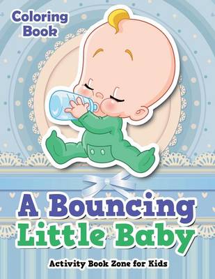 Book cover for A Bouncing Little Baby Coloring Book