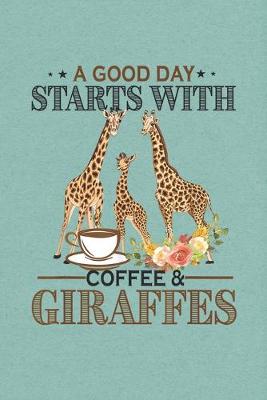 Cover of A good day start with Coffee and Giraffes