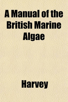 Book cover for A Manual of the British Marine Algae