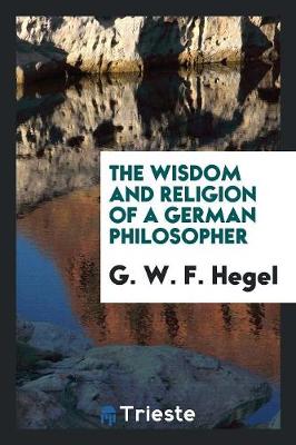 Book cover for The Wisdom and Religion of a German Philosopher