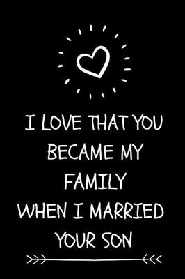 Book cover for I Love That You Became My Family When I Married Your Son