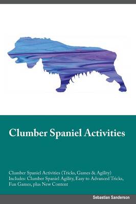 Book cover for Clumber Spaniel Activities Clumber Spaniel Activities (Tricks, Games & Agility) Includes
