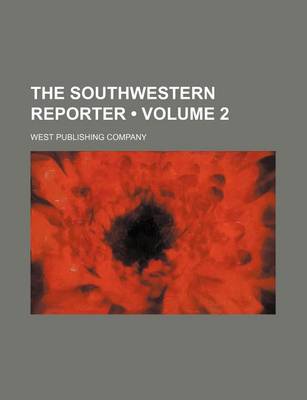 Book cover for The Southwestern Reporter (Volume 2)