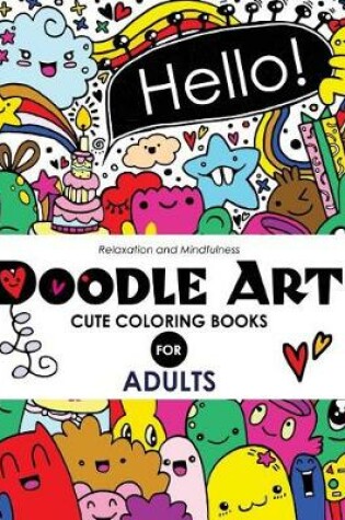 Cover of Doodle Art Cute Coloring Books for Adults and Girls