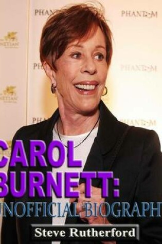 Cover of Carol Burnett: Unofficial Biography