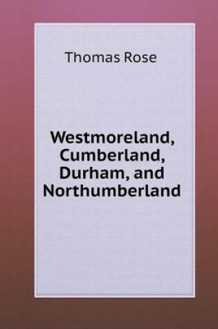 Cover of Westmoreland, Cumberland, Durham, and Northumberland