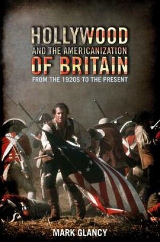 Cover of Hollywood and the Americanization of Britain