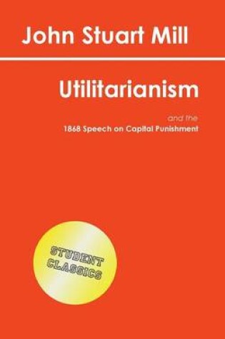 Cover of Utilitarianism (Student Classics)