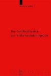 Book cover for Die Goldbrakteaten Der Volkerwanderungszeit - Herstellungsprobleme Und Chronologie