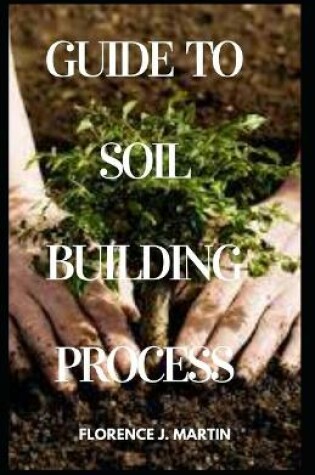 Cover of Guide to Soil Building Process
