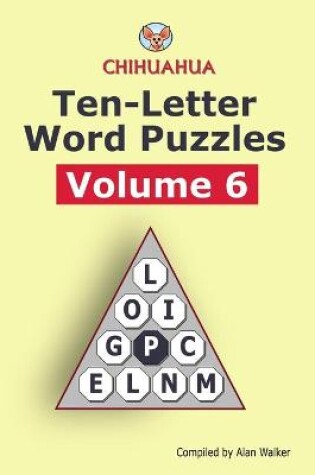 Cover of Chihuahua Ten-Letter Word Puzzles Volume 6