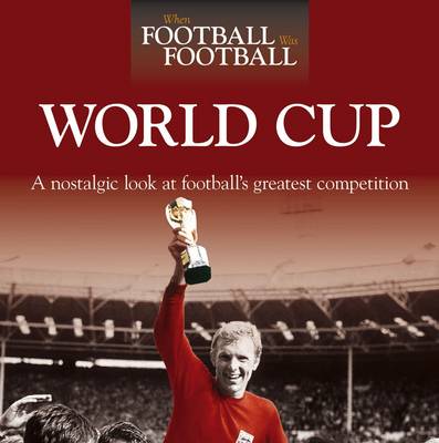 Book cover for When Football Was Football: World Cup