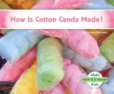 Book cover for How Is Cotton Candy Made?