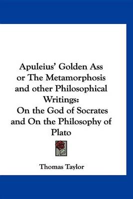 Book cover for Apuleius' Golden Ass or the Metamorphosis and Other Philosophical Writings