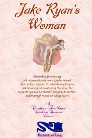 Cover of Jake Ryan's Woman: A Carolyn Faulkner Spanking Romance Classic