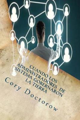 Book cover for Cuando Los Administradores de Sistema Gobernaron La Tierra