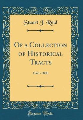 Book cover for Of a Collection of Historical Tracts