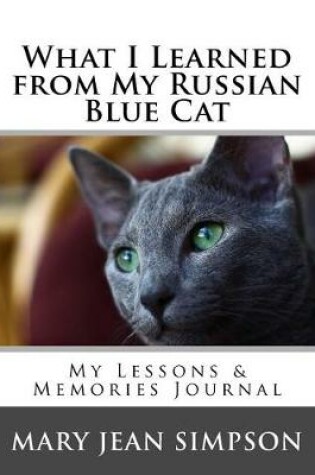 Cover of What I Learned from My Russian Blue Cat