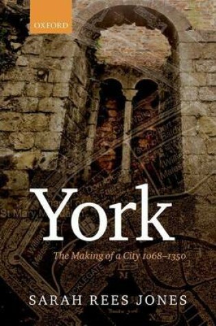 Cover of York: The Making of a City 1068-1350