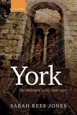 Book cover for York: The Making of a City 1068-1350