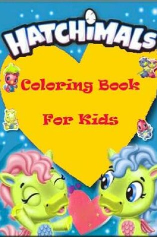 Cover of Hatchimals Coloring Book For Kids