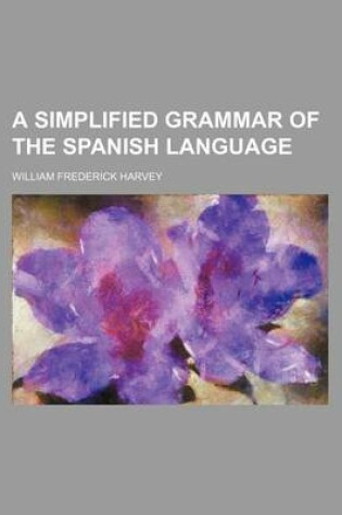 Cover of A Simplified Grammar of the Spanish Language