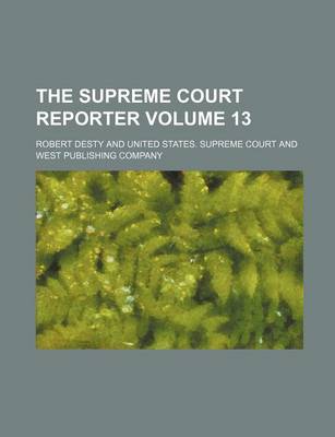 Book cover for The Supreme Court Reporter Volume 13