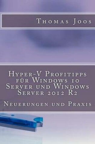 Cover of Hyper-V Profitipps fur Windows 10 Server und Windows Server 2012 R2