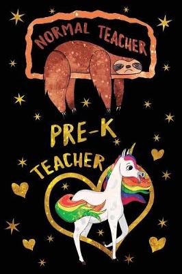 Book cover for Normal Teacher Pre-K Teacher Journal Unicorn Gold