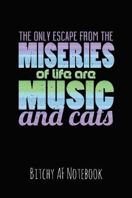 Book cover for The Only Escape from the Miseries of Life Are Music and Cats