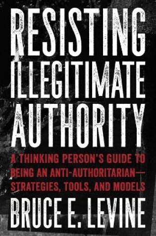 Cover of Resisting Illegitimate Authority