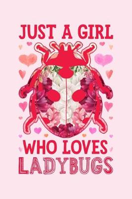Cover of Just a Girl Who Loves Lady Bugs