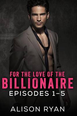 Book cover for For the Love of the Billionaire
