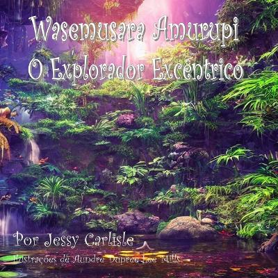 Book cover for Wasemusara Amurupi (O Explorador Exc�ntrico)