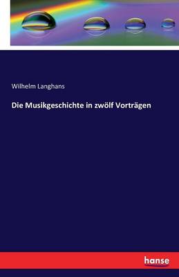 Book cover for Die Musikgeschichte in zwoelf Vortragen
