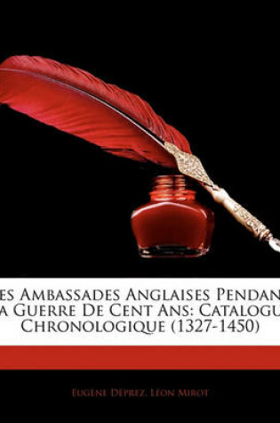 Cover of Les Ambassades Anglaises Pendant La Guerre de Cent ANS