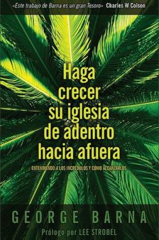 Cover of Haga Crecer Su Iglesia de Afuera Hacia Adentro